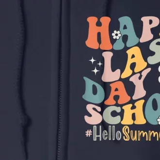 Groovy Happy Last Day Of School Teacher Student Hello Summer Full Zip Hoodie