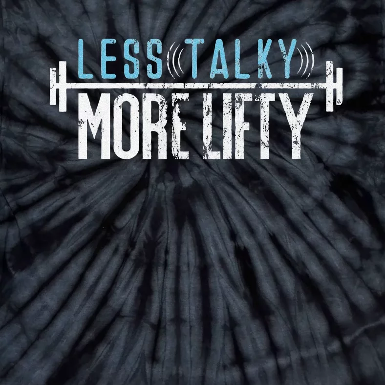 Gym Humor Less Talky More Lifty Tie-Dye T-Shirt