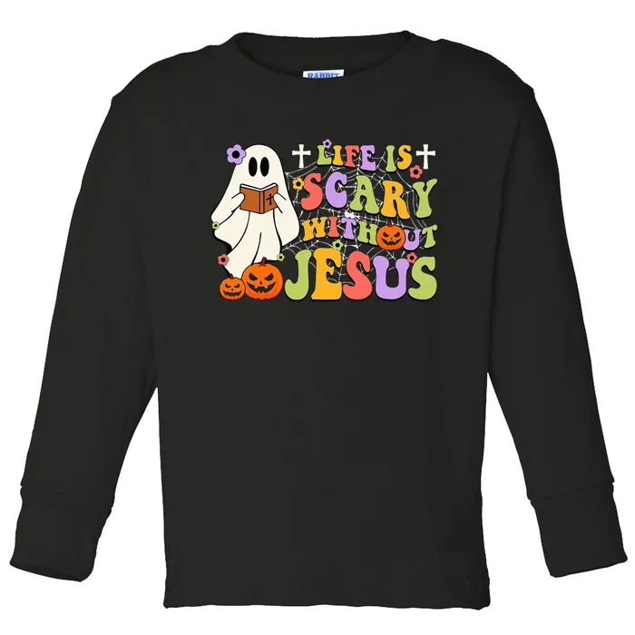 Groovy Halloween Life Is Scary Without Jesus Christian Lover Toddler Long Sleeve Shirt