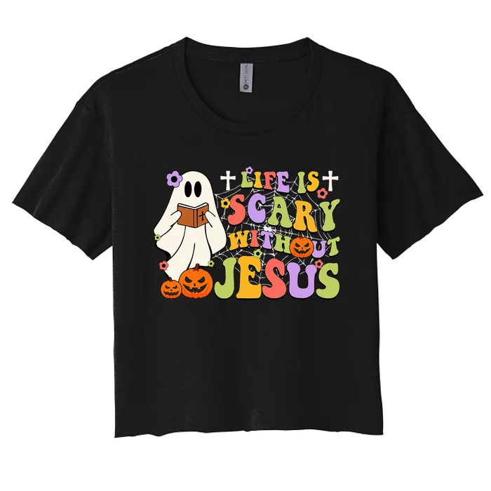 Groovy Halloween Life Is Scary Without Jesus Christian Lover Women's Crop Top Tee