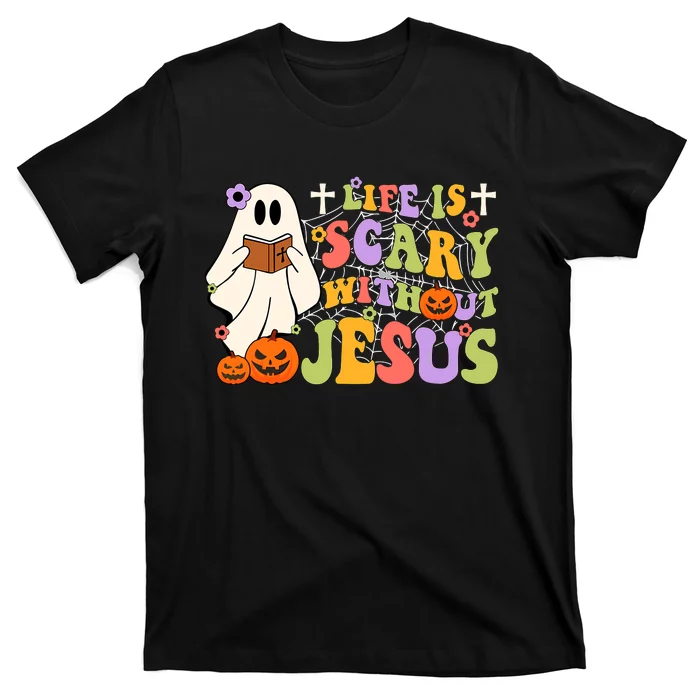 Groovy Halloween Life Is Scary Without Jesus Christian Lover T-Shirt