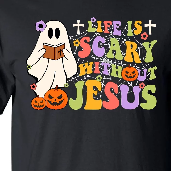 Groovy Halloween Life Is Scary Without Jesus Christian Lover Tall T-Shirt