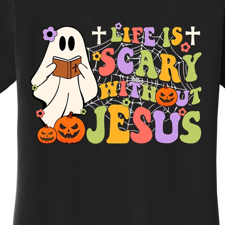 Groovy Halloween Life Is Scary Without Jesus Christian Lover Women's T-Shirt