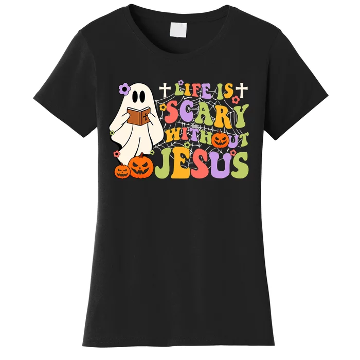 Groovy Halloween Life Is Scary Without Jesus Christian Lover Women's T-Shirt