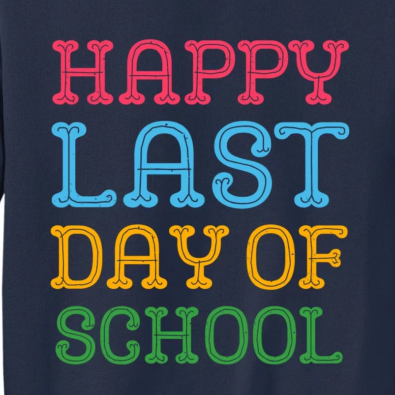 Groovy Happy Last Day Of School Teacher Student Graduation Sweatshirt