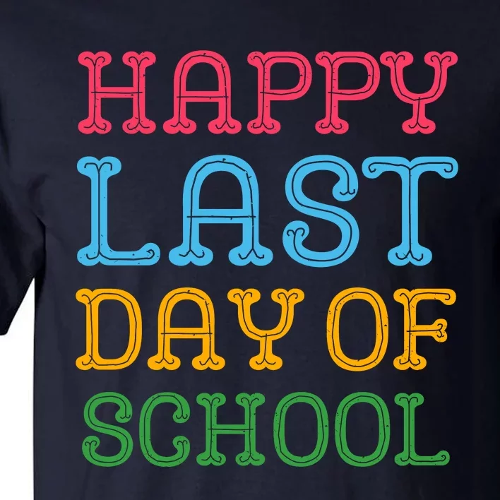 Groovy Happy Last Day Of School Teacher Student Graduation Tall T-Shirt