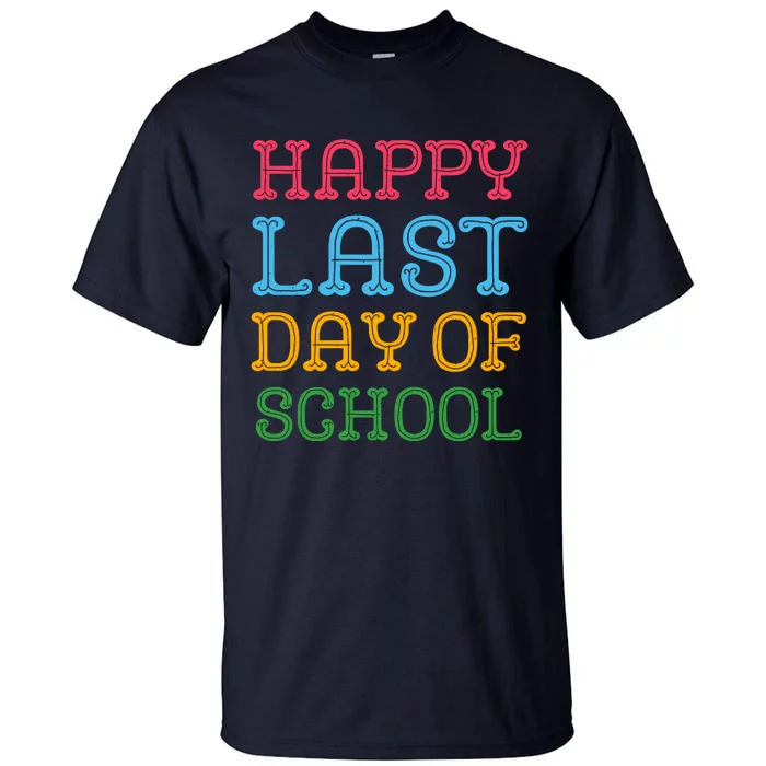 Groovy Happy Last Day Of School Teacher Student Graduation Tall T-Shirt