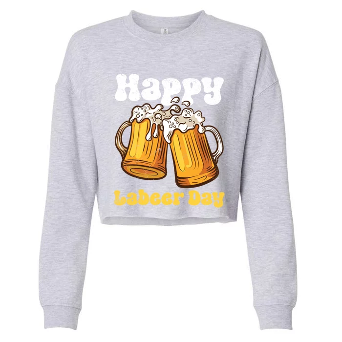 Groovy Happy Labor Day Or Labeer Day Celebrate Day Off Mom Gift Cropped Pullover Crew