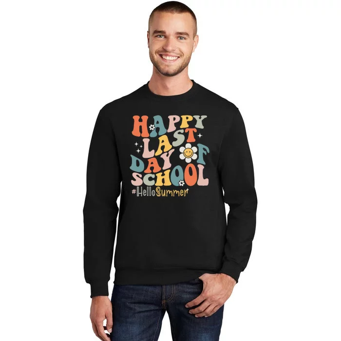 Groovy Happy Last Day of School Teacher Student Hello Summer Tall Sweatshirt