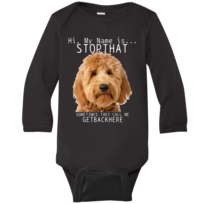 Goldendoodle Hi My Name Is Stop That Funny Dog Doodle Mom Baby Long Sleeve Bodysuit