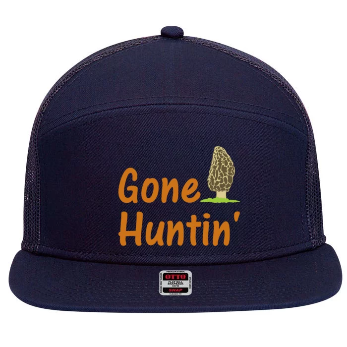 Gone Huntin' Morel Mushroom Hunter Gift 7 Panel Mesh Trucker Snapback Hat