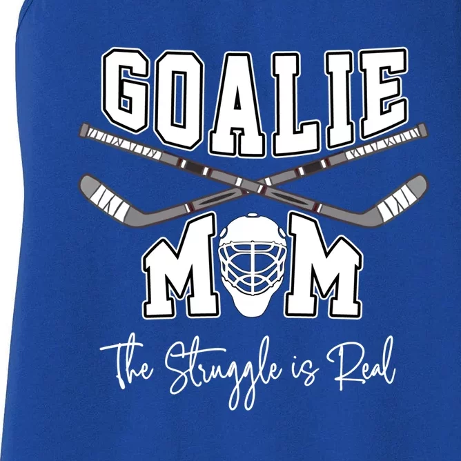 Goalie Hockey Mom The Struggle Is Real For Mothers Funny Gift Women's Racerback Tank