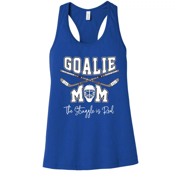 Goalie Hockey Mom The Struggle Is Real For Mothers Funny Gift Women's Racerback Tank