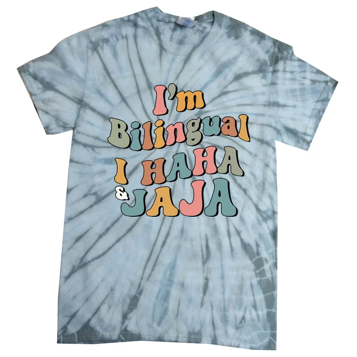 Groovy Hispanic Month Teacher I’m Bilingual I Haha and Jaja Tie-Dye T-Shirt