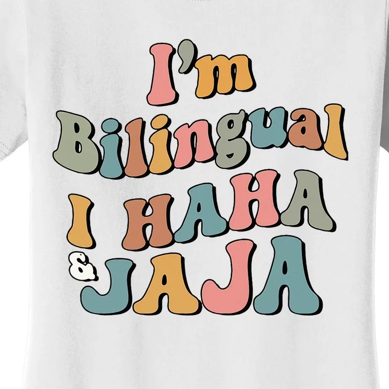 Groovy Hispanic Month Teacher I’m Bilingual I Haha and Jaja Women's T-Shirt