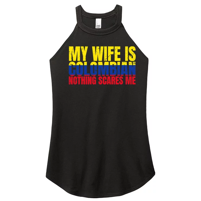 Girlfriend Humor My Wife Is Colombian Nothing Scares Me Women’s Perfect Tri Rocker Tank