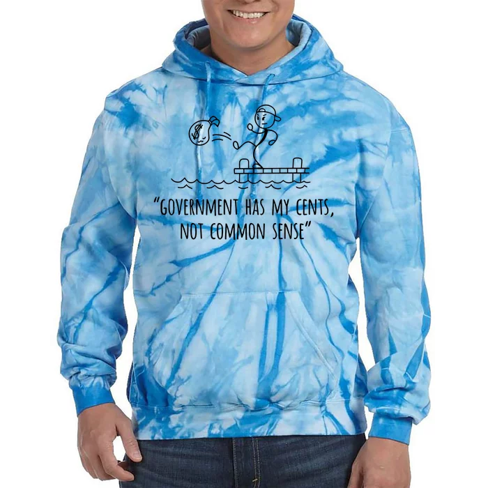 Government Has My Cents Not Common Sense Tie Dye Hoodie