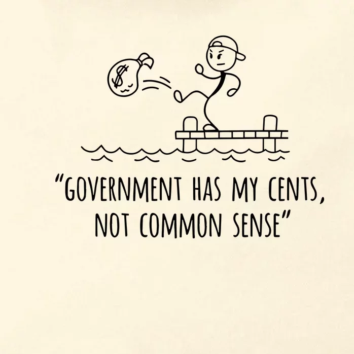 Government Has My Cents Not Common Sense Zip Tote Bag