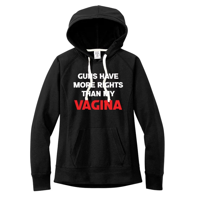 Guns Have More Rights Than My Vagina | Gun Control Now Women's Fleece Hoodie