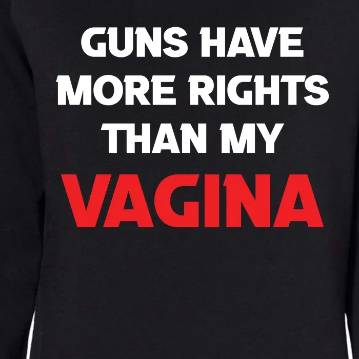 Guns Have More Rights Than My Vagina | Gun Control Now Womens California Wash Sweatshirt