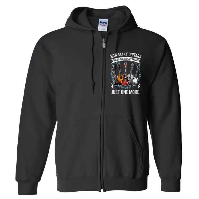 Guitar How Many Guitars Gift For Guitar Player Full Zip Hoodie