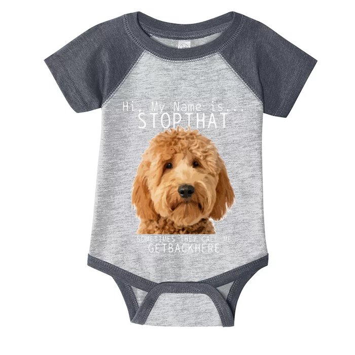 Goldendoodle Hi My Name Is Stop That Funny Dog Doodle Mom Infant Baby Jersey Bodysuit