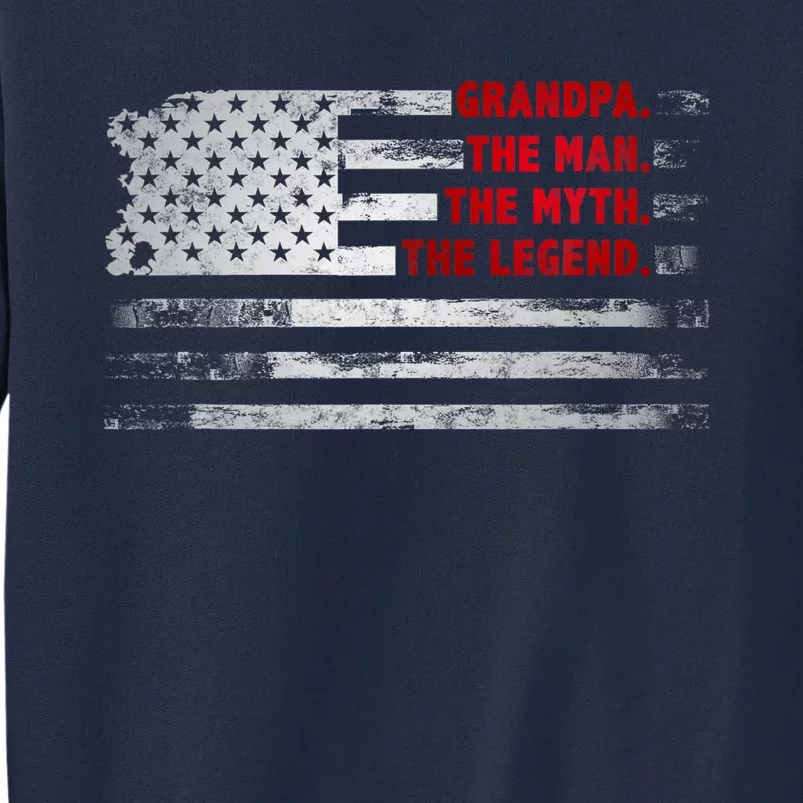 Grandpa He Man Myth Legend American USA Flag Father S Day Tall Sweatshirt