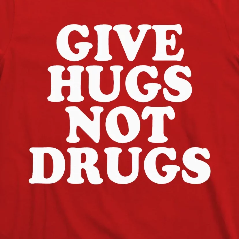 Give Hugs Not Drugs Slogan Awareness Red Ribbon Week T-Shirt