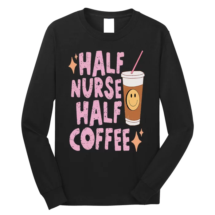 Groovy Half Nurse Half Coffee Cute Nurse Funny Coffee Nurse Long Sleeve Shirt