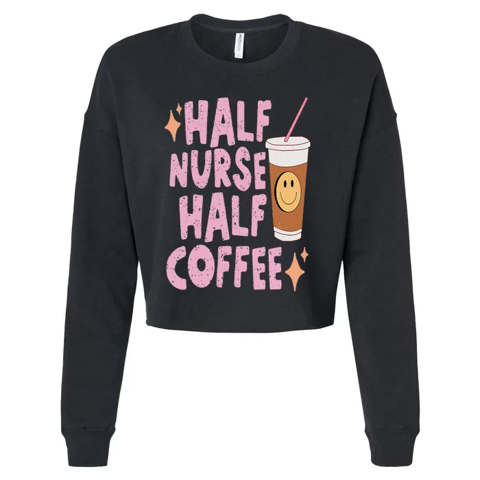 Groovy Half Nurse Half Coffee Cute Nurse Funny Coffee Nurse Cropped Pullover Crew