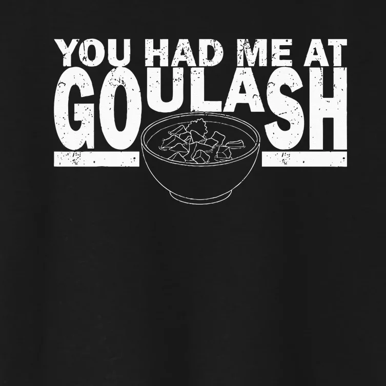 Goulash Hungary National Dishes Hungarian Cuisine Food Stew Women's Crop Top Tee