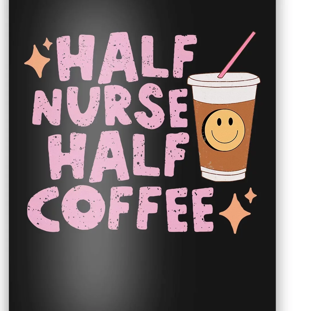 Groovy Half Nurse Half Coffee Poster