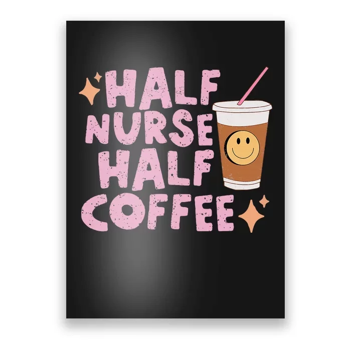 Groovy Half Nurse Half Coffee Poster