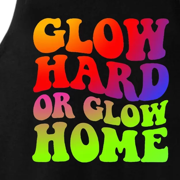 Glow Hard Or Glow Home 70s 80s Ladies Tri-Blend Wicking Tank