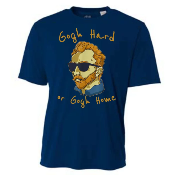 Gogh Hard Or Gogh Home Funny Vincent Van Gogh Cooling Performance Crew T-Shirt