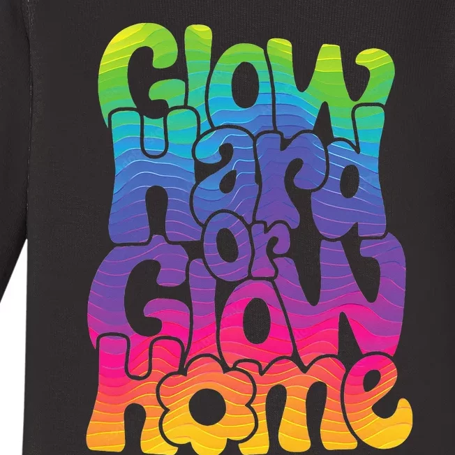 Glow Hard or Glow Home Baby Long Sleeve Bodysuit