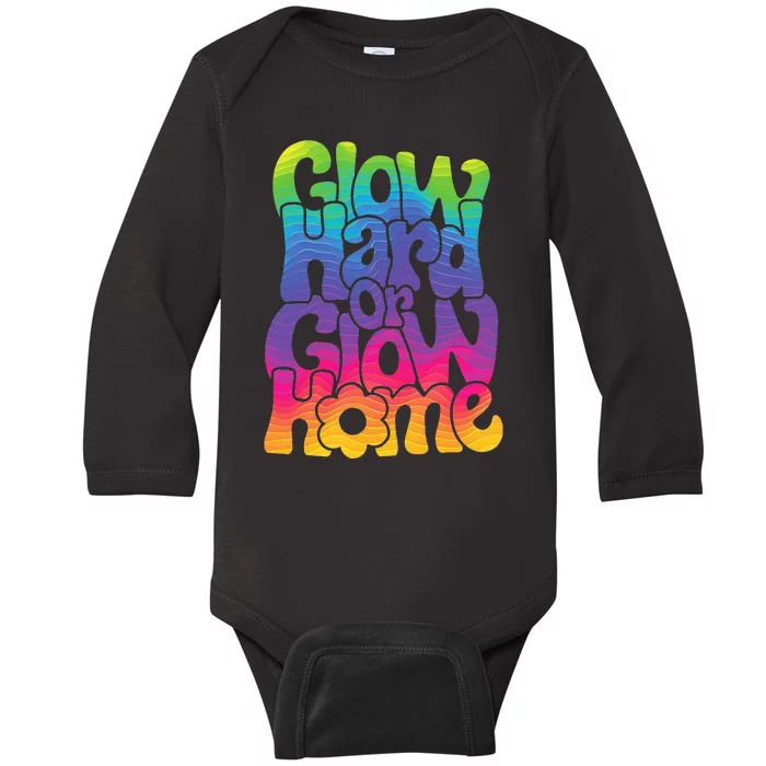 Glow Hard or Glow Home Baby Long Sleeve Bodysuit