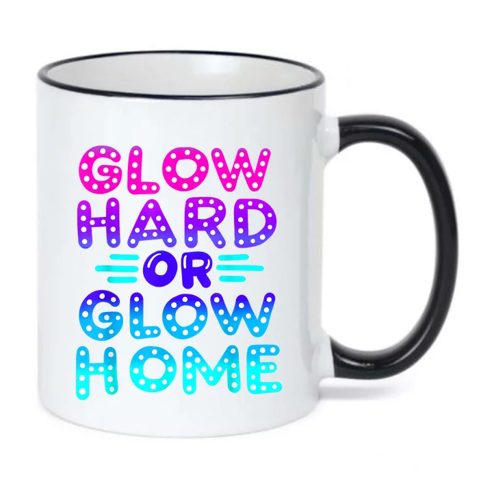 Glow Hard Or Glow Home Neon Party Lover Black Color Changing Mug