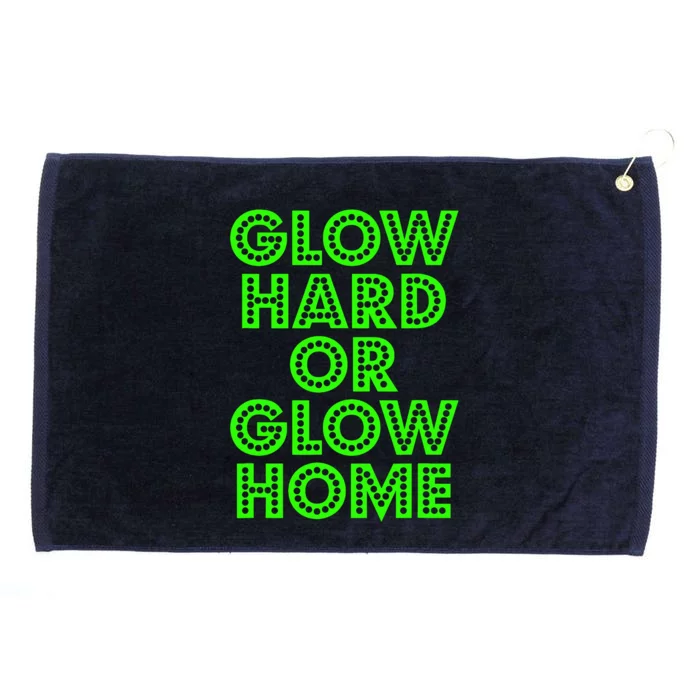 Glow Hard Or Glow Home | 70s 80s Funny Glow Grommeted Golf Towel