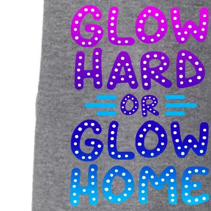 Glow Hard Or Glow Home Party Doggie 3-End Fleece Hoodie