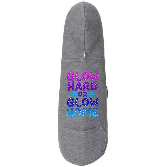 Glow Hard Or Glow Home Party Doggie 3-End Fleece Hoodie