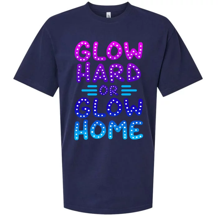 Glow Hard Or Glow Home Party Sueded Cloud Jersey T-Shirt