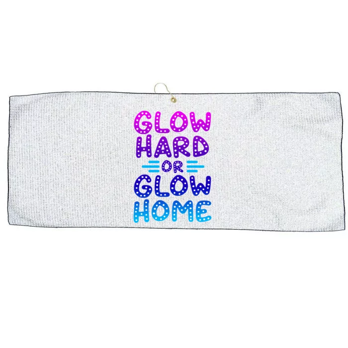 Glow Hard Or Glow Home Party Large Microfiber Waffle Golf Towel