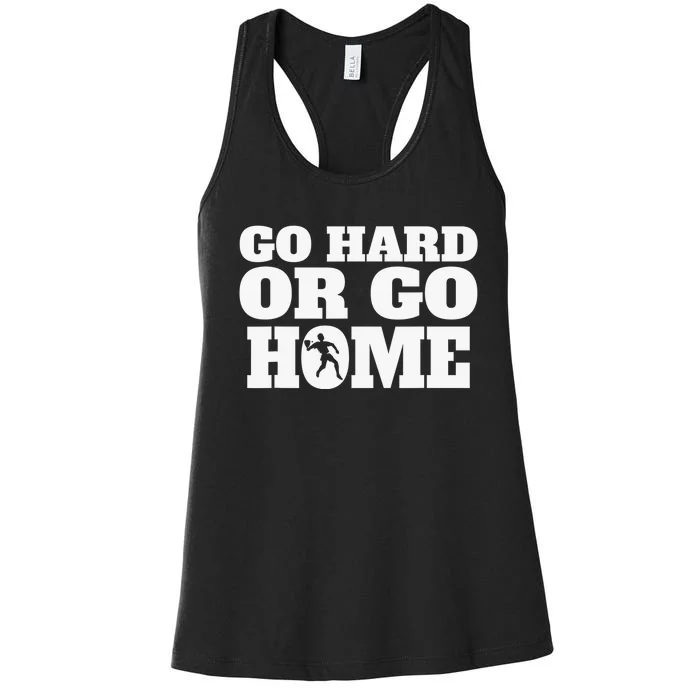 Go Hard Or Go Home Racquetball Funny Gift Women's Racerback Tank