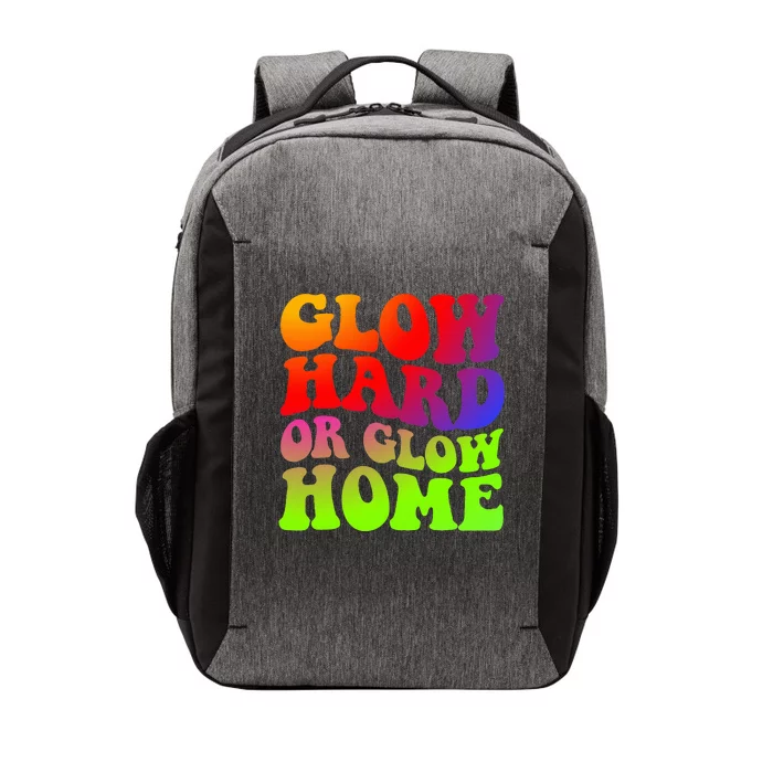 Glow Hard Or Glow Home 70s 80s Vector Backpack