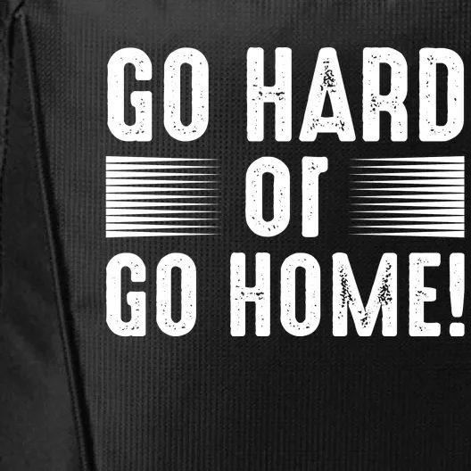 Go Hard Or Go Home City Backpack