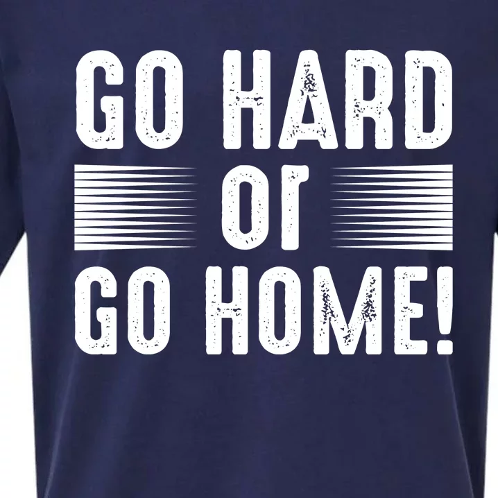 Go Hard Or Go Home Sueded Cloud Jersey T-Shirt