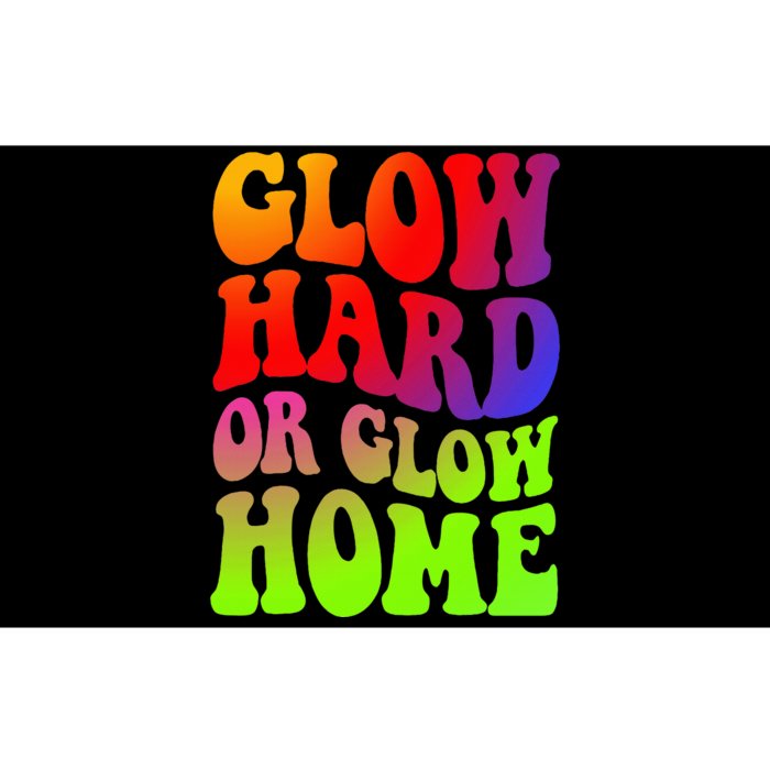 Glow Hard Or Glow Home  70s 80s Bumper Sticker