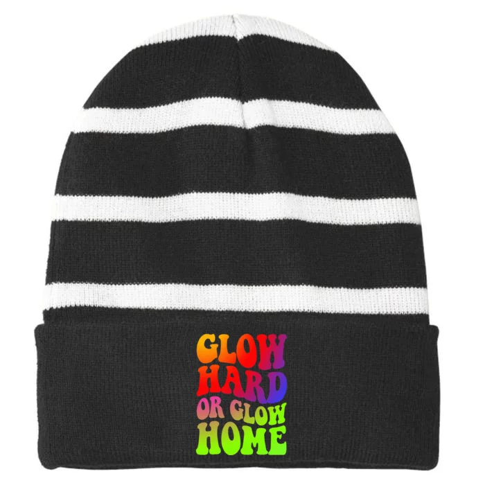 Glow Hard Or Glow Home  70s 80s Striped Beanie with Solid Band