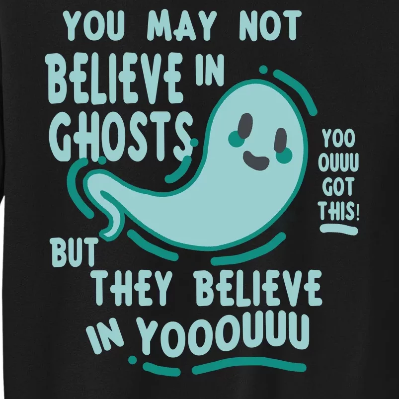 Ghosts Believe In You Funny Halloween Sweatshirt